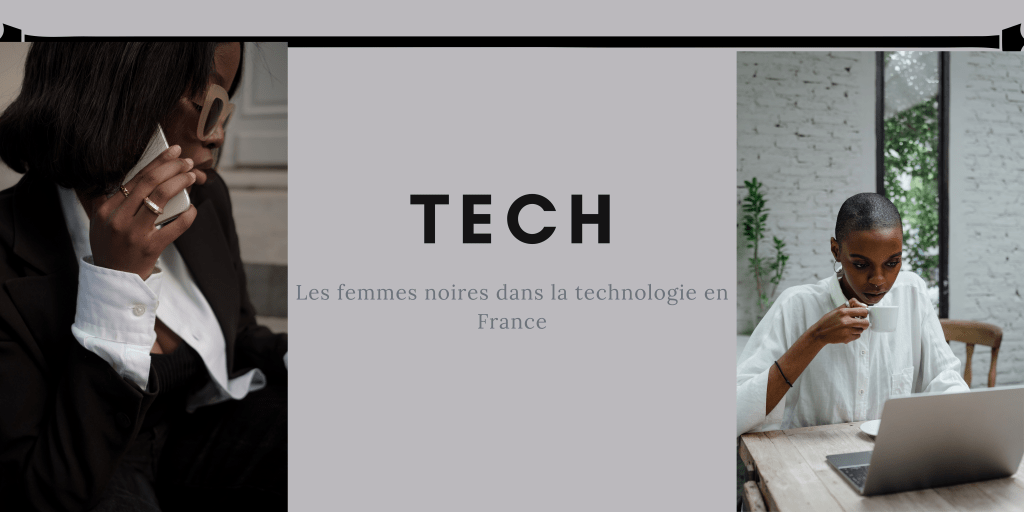 L&rsquo;ascension des femmes noires dans la technologie en France : Briser les barrières pour une industrie&nbsp;inclusive